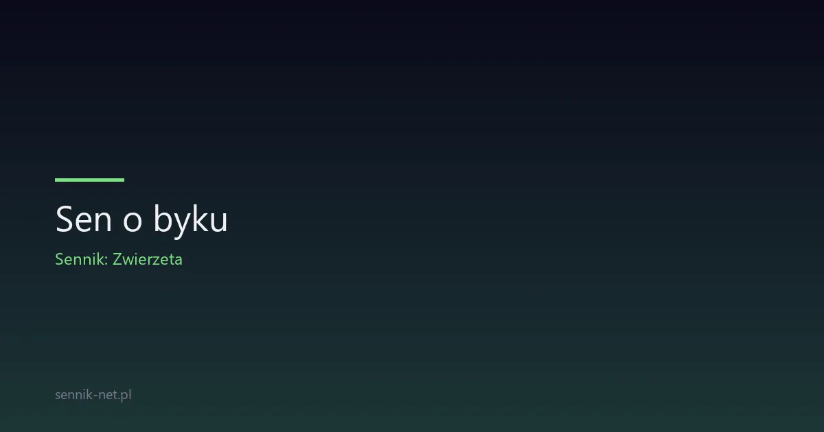 Sen o byku — co oznacza i jak go interpretować