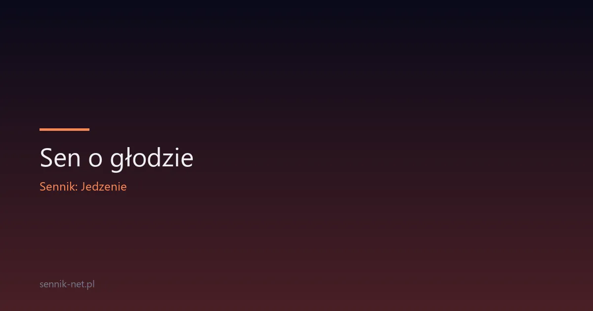 Sen o głodzie — dlaczego śnisz, że jesteś głodny
