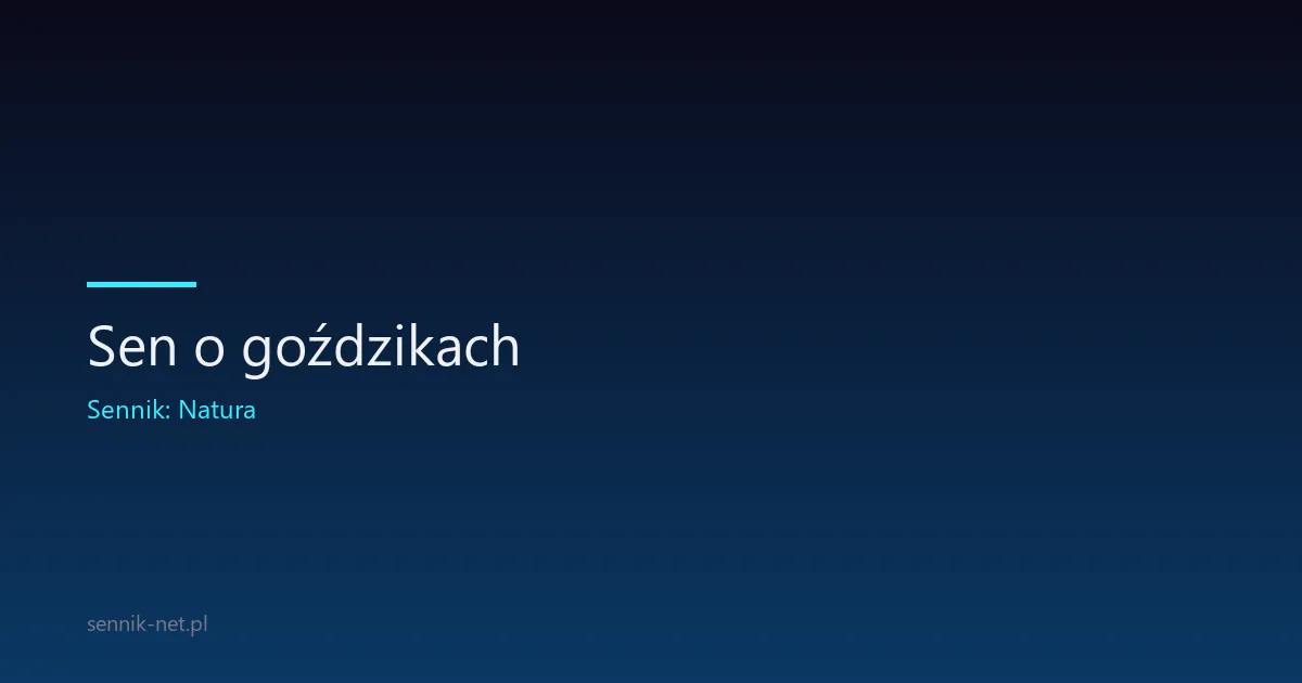 Sen o goździkach — co oznacza i jak go zrozumieć