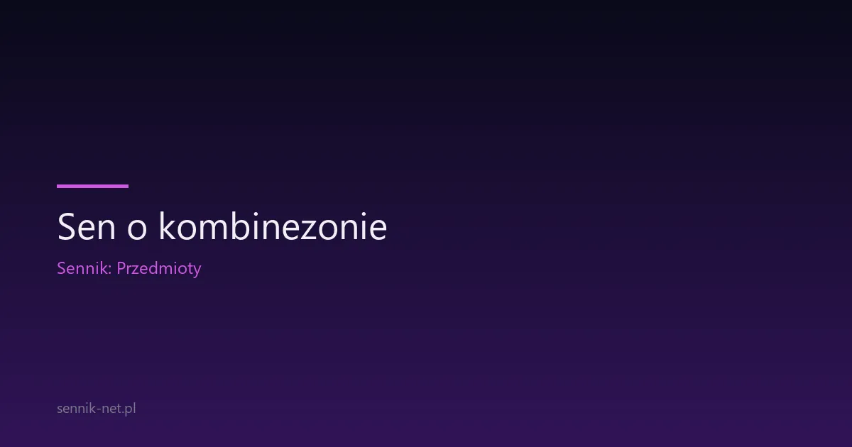 Sen o kombinezonie — co oznacza i co mówi o Tobie