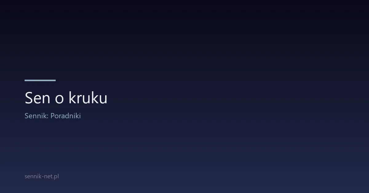 Sen o kruku — znaczenie symbolu i co mówi psychologia