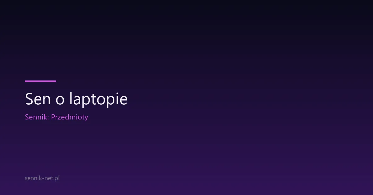 Sen o laptopie — symbol pracy, kontroli i tożsamości