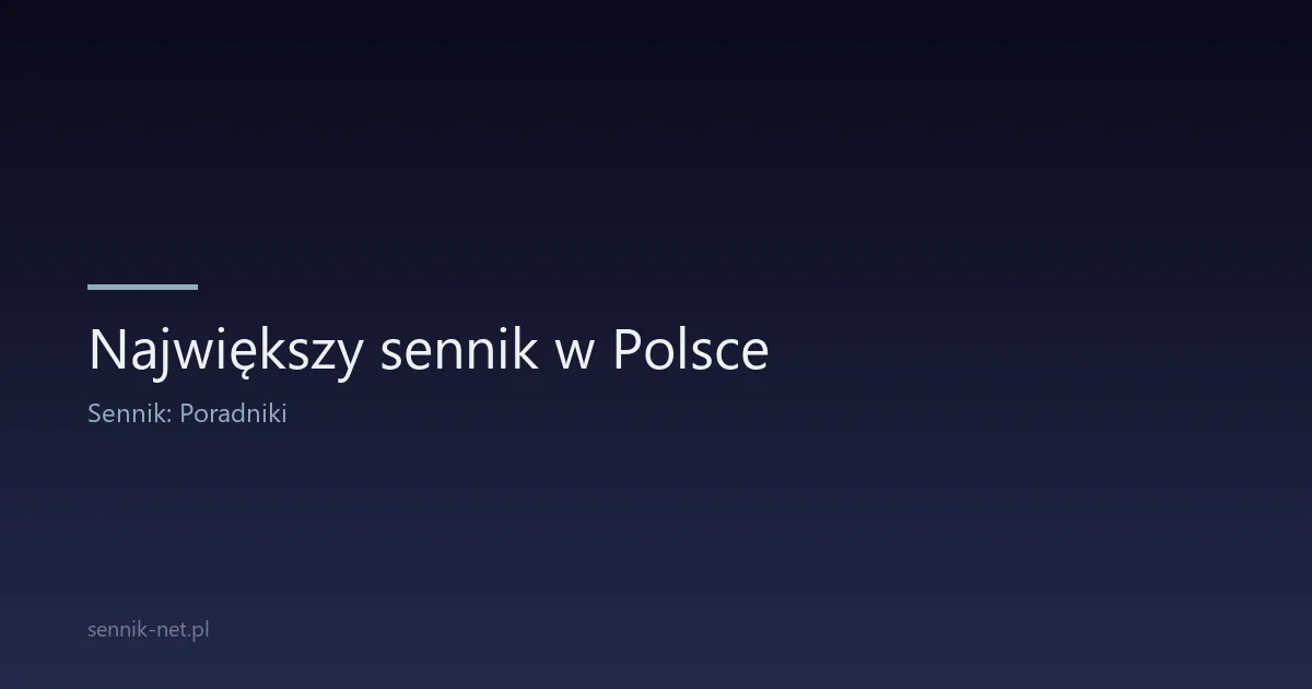 Największy sennik w Polsce — jak wybrać kompletny słownik