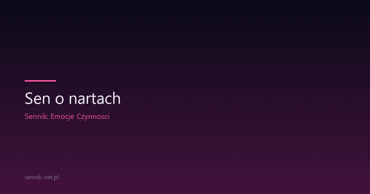 Sen o nartach — co oznacza zjazd, upadek i strach