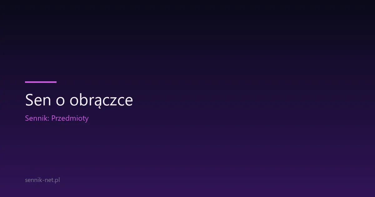 Sen o obrączce — co oznacza i czy wróży coś w związku