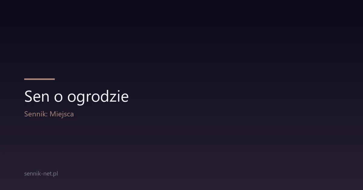Sen o ogrodzie — co oznacza i jak go odczytać