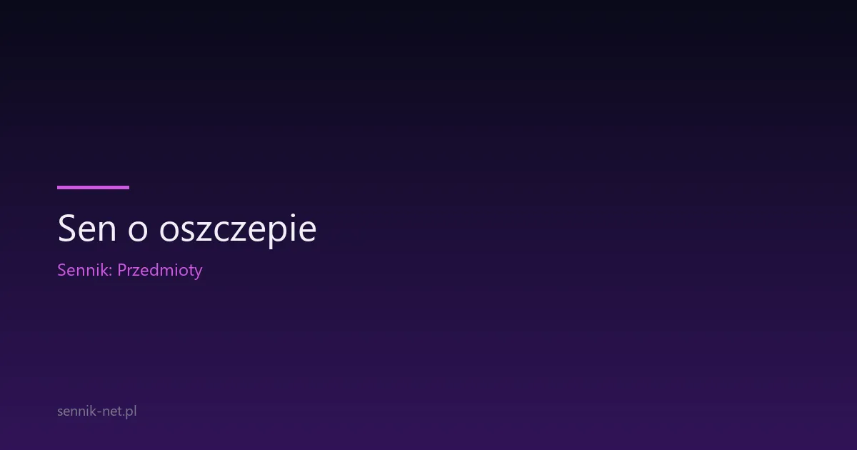 Sen o oszczepie — co oznacza i jak go interpretować