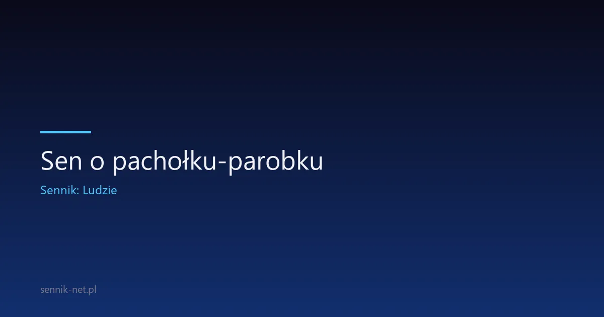 Sen o pachołku-parobku — co znaczy postać dawnego sługi