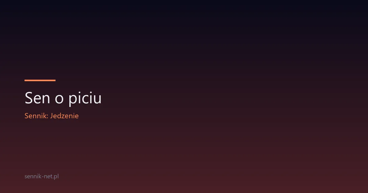 Sen o piciu — co oznacza i kiedy warto się przyjrzeć