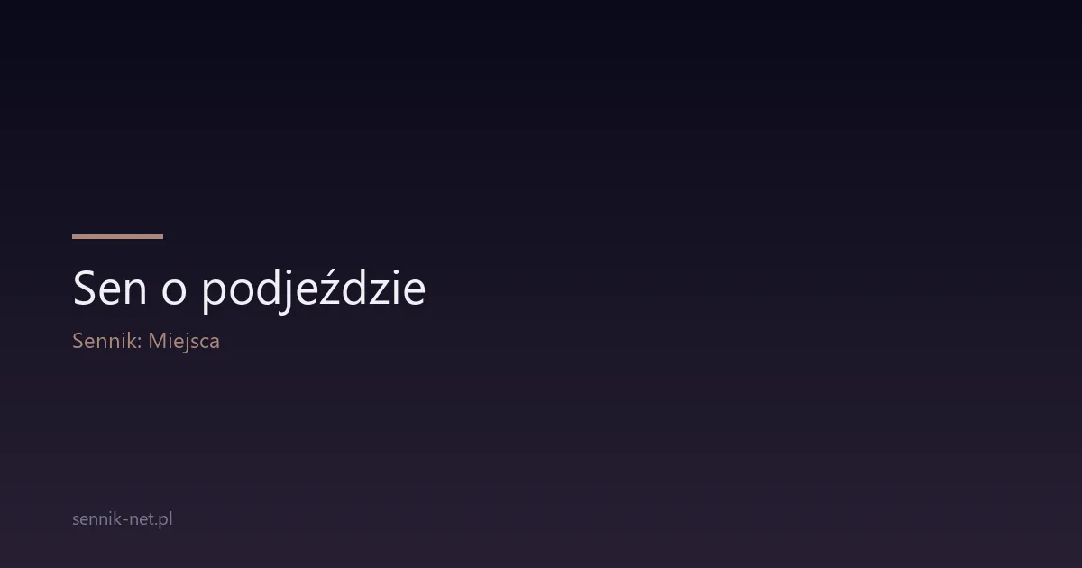 Sen o podjeździe — co oznacza i kiedy zwrócić uwagę