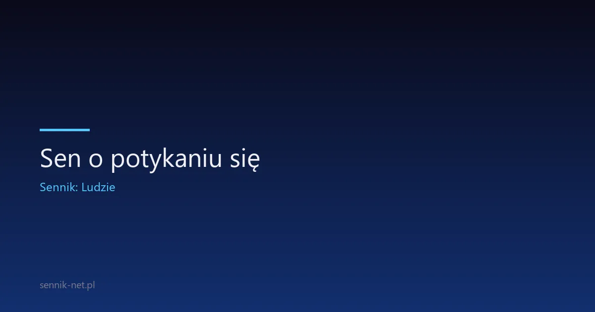 Sen o potykaniu się — co oznacza i kiedy się martwić