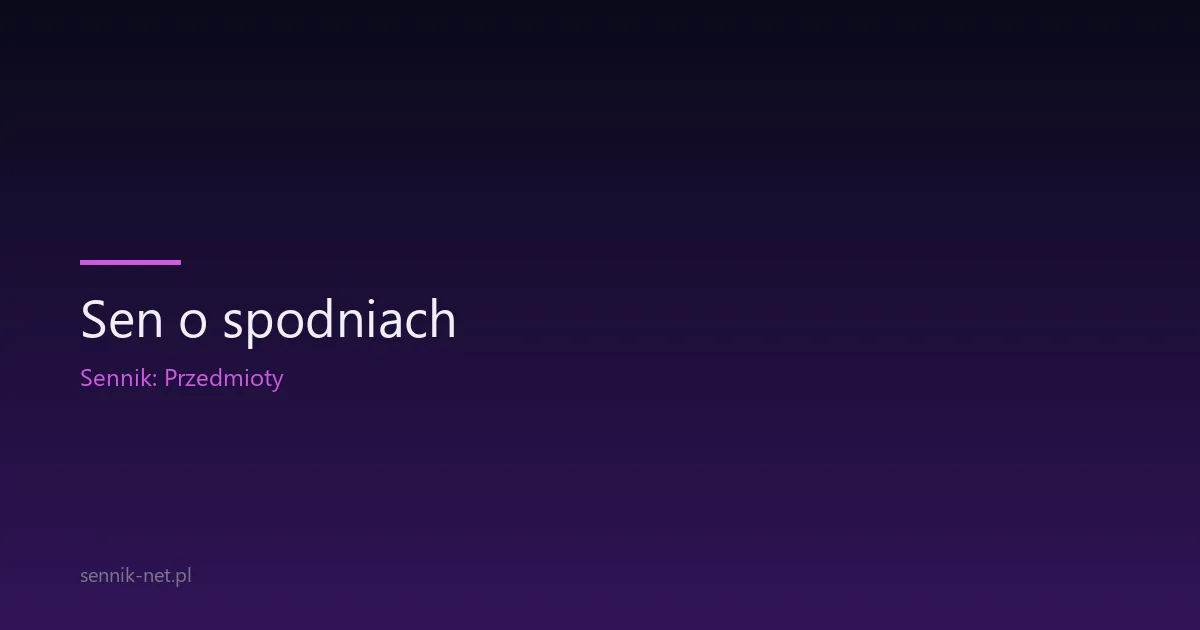 Sen o spodniach — co oznacza i kiedy warto się przyjrzeć