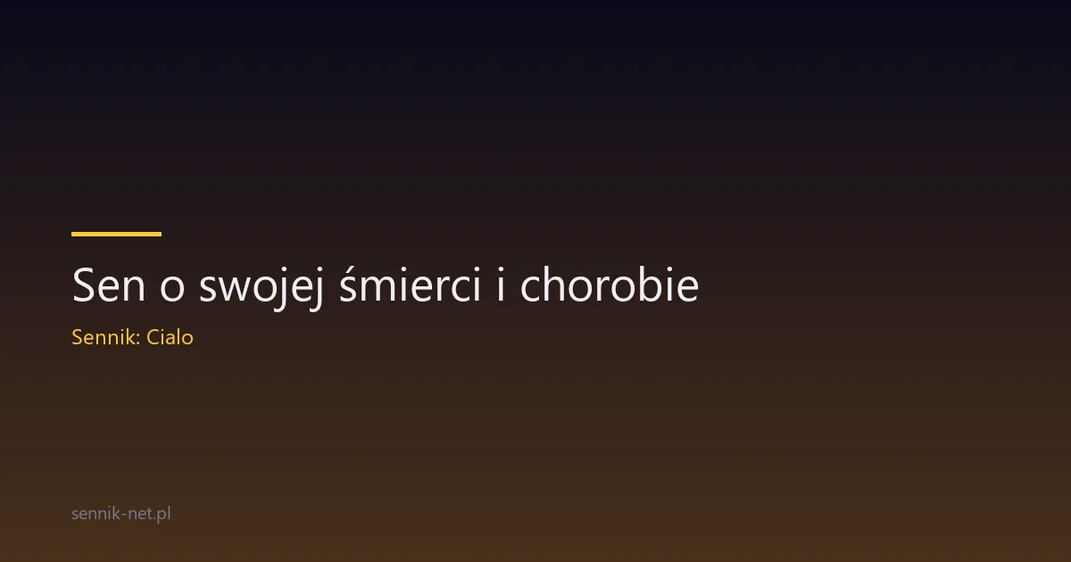 Sen o swojej śmierci i chorobie — co naprawdę oznacza