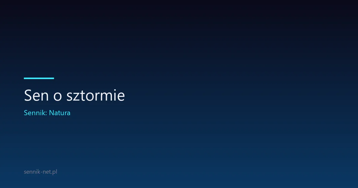 Sen o sztormie — co oznacza i o czym mówi Twoja psychika