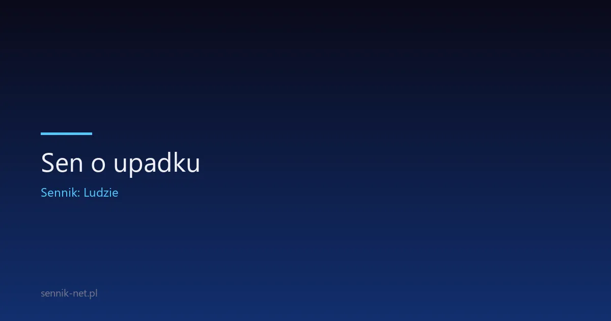 Sen o upadku — co znaczy, gdy spada dziecko lub Ty
