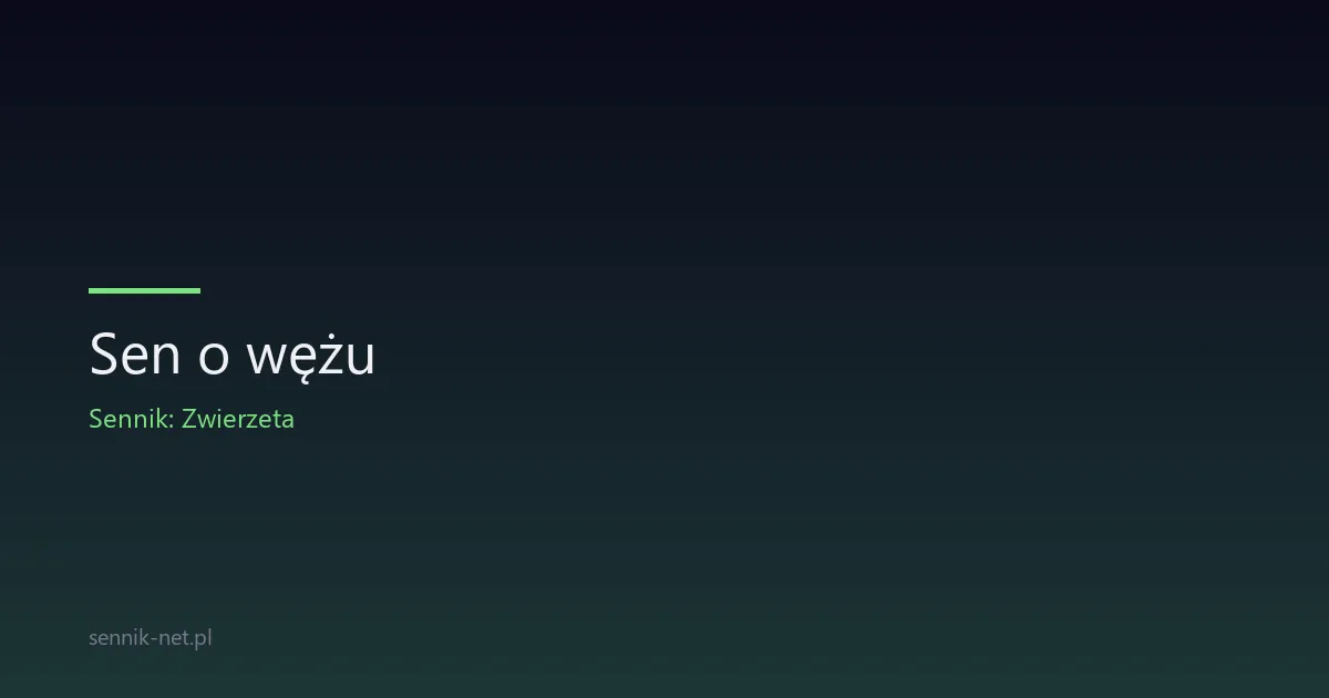 Sen o wężu — symbolika, warianty i interpretacja