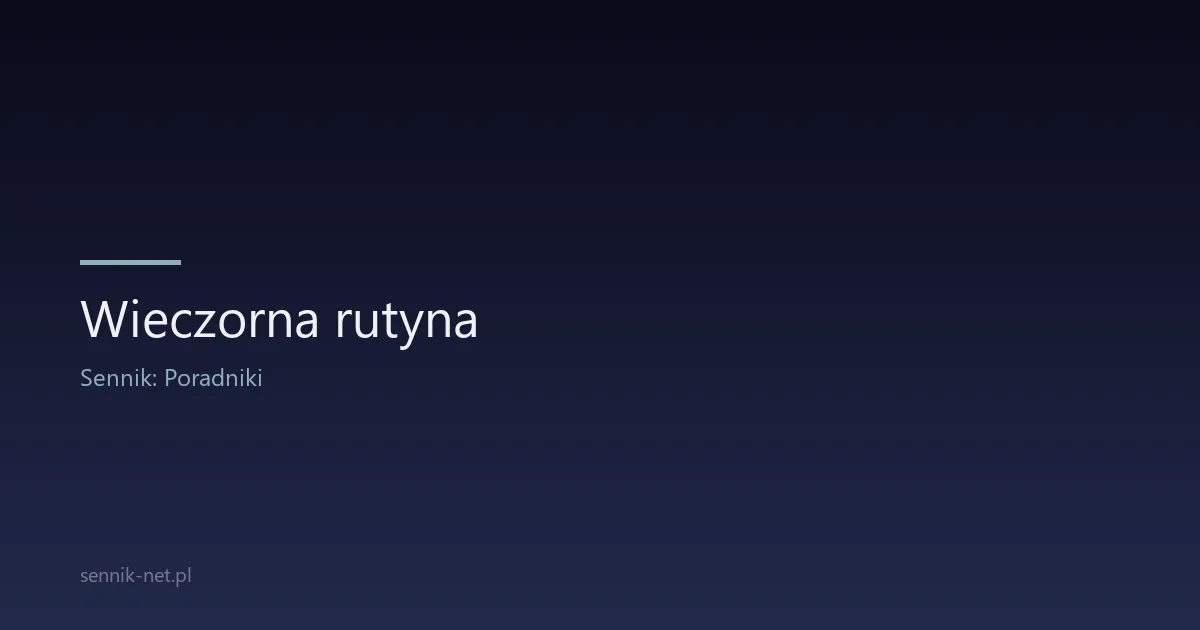 Wieczorna rutyna — jak przygotować ciało do snu?
