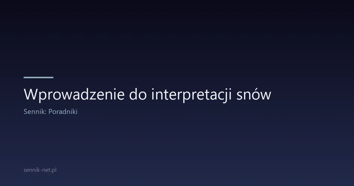 Wprowadzenie do interpretacji snów — od czego zacząć