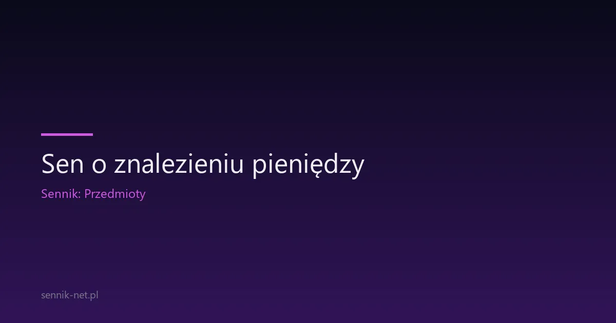 Sen o znalezieniu pieniędzy — znaczenie i psychologia